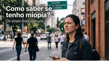 Como saber se tenho miopia? Principais sinais e quando fazer exame de vista