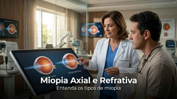 Miopia axial e refrativa: entenda os tipos de miopia