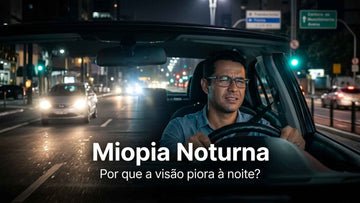 Miopia noturna: por que algumas pessoas enxergam pior à noite?