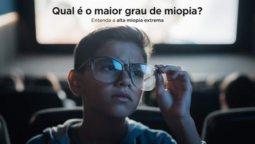 Qual é o maior grau de miopia? Casos reais, alta miopia extrema e como as lentes evoluíram